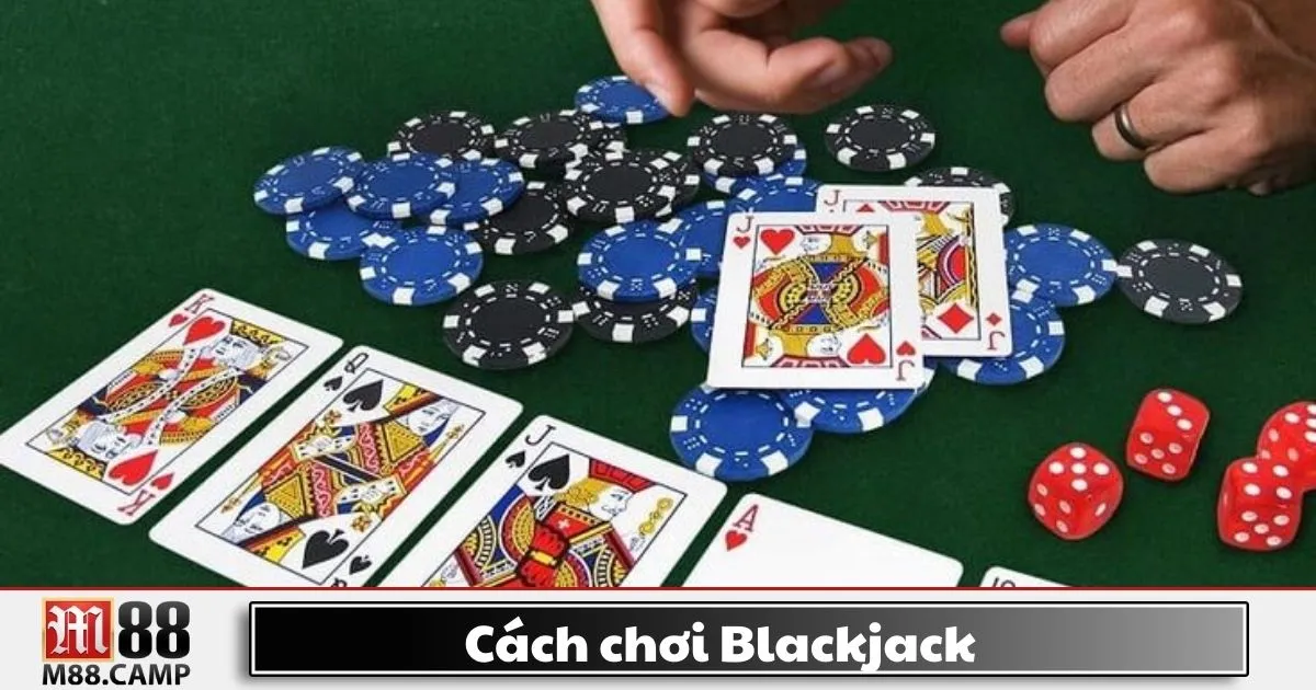 Blackjack là gì? Giới thiệu trò chơi bài phổ biến tại M88